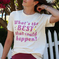 Best Could Happen T-shirt